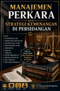 Manajemen Perkara dan Strategi Kemenangan di Persidangan